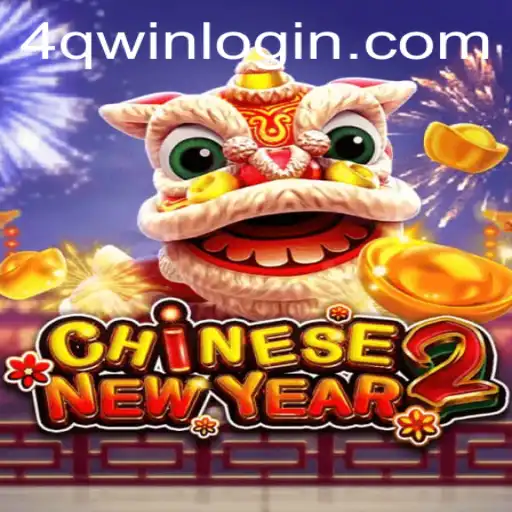 Exploring the Thrills of CHINESENEWYEAR2: A Guide to 4qwin PH Login